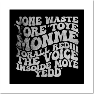 Jone Waste Yore Toye Monme T-Shirt, Unisex, Funny Shirt, Funny Gift for Her, Funny Gen Z Gift Gag Gift, Funny Gift for Him Posters and Art